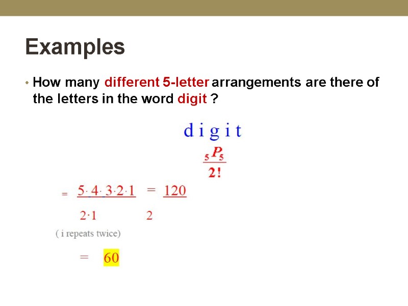 Examples How many different 5-letter arrangements are there of the letters in the word